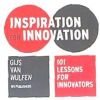 Inspiration for Innovation: 101 Lessons for Innovators