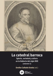 Portada de La catedral barroca : Iglesia, sociedad y cultura en la València del siglo XVII