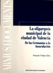 Portada de La oligarquía municipal de la ciudad de Valencia: de las germanías a la insaculación