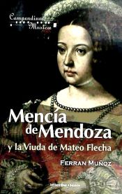 Portada de Mencía de Mendoza y la viuda de Mateo Flecha