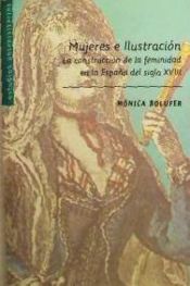 Portada de Mujeres e Ilustración: La construcción de la feminidad en la España del siglo XVIII