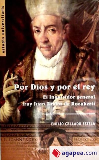 Por Dios y por el Rey : fray Juan Tomás de Rocabertí, arzobispo de Valencia e inquisidor general
