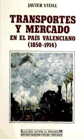Portada de Transportes y mercado en el País Valenciano: 1850-1914