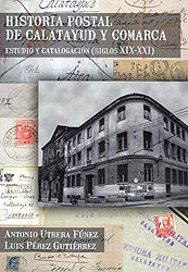 Portada de Historia Postal de Calatayud y Comarca.: Estudio y Catalogación (Siglos XiX-XXI)