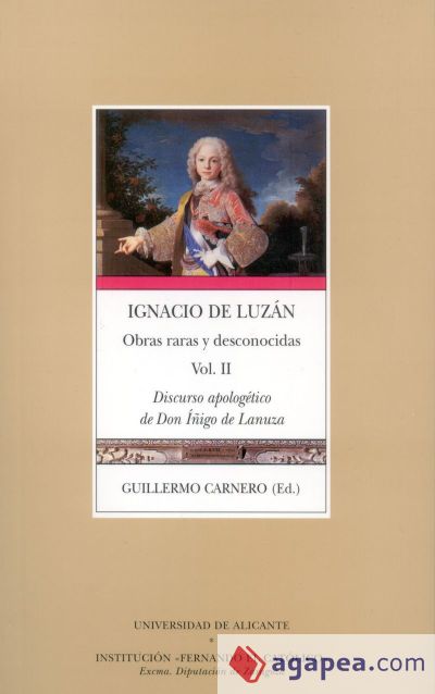 Ignacio de Luzán, obras raras y desconocidas. Volumen II. Discurso apologético de Don Íñigo de Lanuza