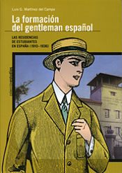 Portada de La formación del gentleman español (1910-1936) : residencia de estudiantes en España