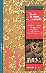 Portada de Los días de llamas de la revolución: violencia y política en la retaguardia republicana de Zaragoza durante la Guerra civil