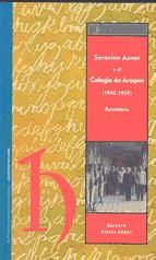 Portada de Severino Aznar Embid y el Colegio de Aragón (1945-1959) : epistolario