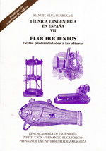 Portada de Técnica e ingeniería en España. VII, El ochocientos. Tomo II, De las profundidades a las alturas