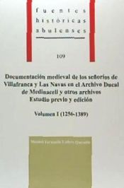 Portada de Documentación medieval de los señoríos de Villafranca y Las Navas en el Archivo Ducal de Medinaceli: . Estudio previo y edición, volumen I (1256-1389)