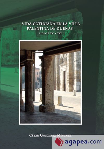 La vida cotidiana en la villa de Dueñas ss.XIV-XV