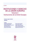 Instituciones y Derecho de la Unión Europea Volumen I. Instituciones de la Unión Europea 3ª Edición 2020