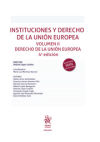 Instituciones y Derecho de la Unión Europea Volumen II. Derecho de la Unión Europea 4ª Edición 2022