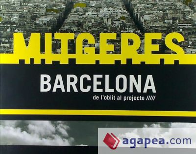 MITGERES BARCELONA: DE L OBLIT AL PROJECTE