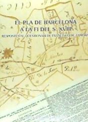 Portada de El Pla de Barcelona a la fi del s. XVIII: Respostes al qüestionari de Francisco de Zamora