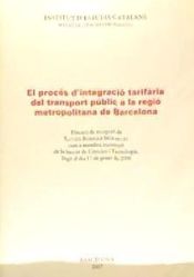 Portada de El procés d'integració tarifaria del transport públic a la regió metropolitana de Barcelona