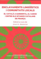 Portada de Enclavaments lingüístics i comunitats locals: El català a Sardenya, al Carxe i entre els gitanos catalans