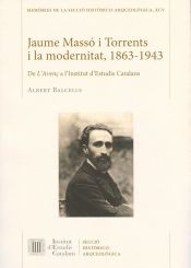Portada de Jaume Massó i Torrents i la modernitat, 1863-1943: De L'Avenç a l'Institut d'Estudis Catalans