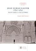 Portada de Joan Subias Galter (1897-1984): Dues vides i una guerra
