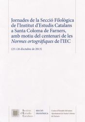Portada de Jornades de la Secció Filològica de l'Institut d'Estudis Catalans a Santa Coloma de Farners, amb motiu del centenari de les Normes ortogràfiques de l'IEC