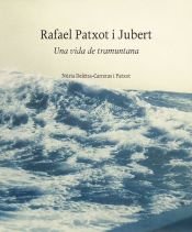 Portada de Rafael Patxot i Jubert: Una vida de tramuntana