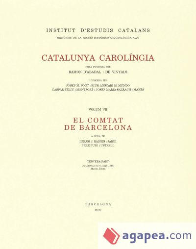 Catalunya carolíngia. Volum 7. El Comtat de Barcelona (Obra completa): Volum 7. El Comtat de Barcelona