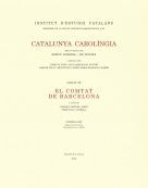 Portada de Catalunya carolíngia. Volum 7. Primera Part. El comtat de Barcelona: Prefaci. Introducció. Diplomatari (Doc. 1-572)