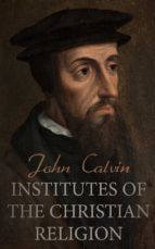 Portada de Institutes of the Christian Religion (Ebook)