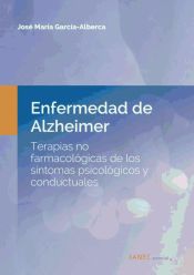 Portada de Enfermedad de Alzheimer. Terapias no farmacológicas de los síntomas psicológicos y conductuales