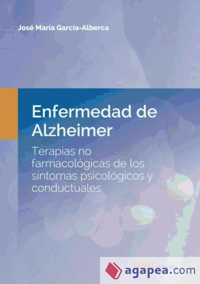 Enfermedad de Alzheimer. Terapias no farmacológicas de los síntomas psicológicos y conductuales