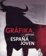 Portada de GRÁFIKA: 30 ARTISTAS DE LA ESPAÑA JOVEN