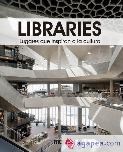 LIBRARIES. Lugares que inspiran a la cultura