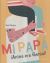 Portada de MI PAP&Aacute; &iexcl;Antes era Genial!, de Keith Negley