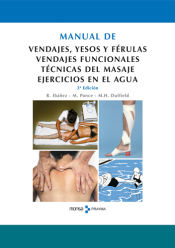 Portada de Manual de vendajes, yesos y férulas. Vendajes funcionales. Técnicas del masaje. Ejercicios en el agua