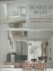 Portada de THE HOUSE OF MY LIFE: Diseños para un hogar adaptable y flexible