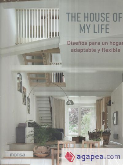 THE HOUSE OF MY LIFE: Diseños para un hogar adaptable y flexible