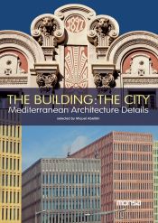 Portada de The building: The city. Mediterranean architecture details