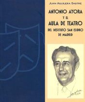 Portada de Antonio Ayora y el Aula de Teatro del Instituto San Isidro de Madrid