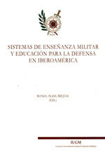 Portada de Sistemas de enseñanza militar y educación para la defensa en Iberoamérica