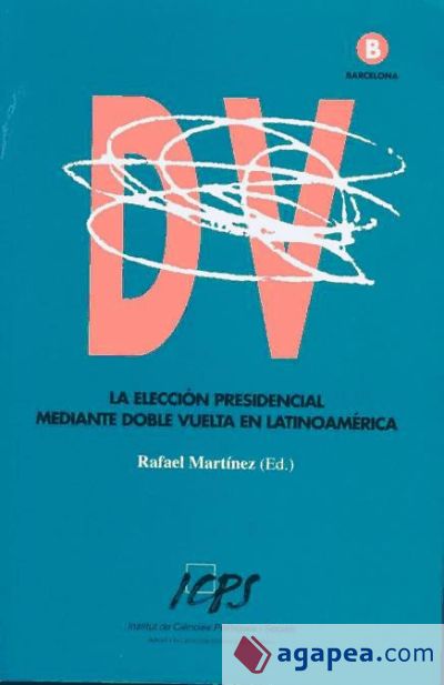 LA ELECCIÓN PRESIDENCIAL MEDIANTE DOBLE VUELTA EN LATINOAMÉRICA