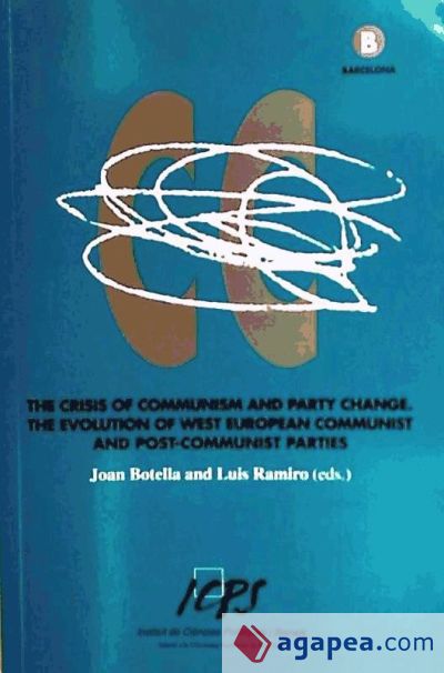 THE CRISIS OF COMMUNISM AND PARTY CHANGE. THE EVOLUTION OF WEST EUROPEAN COMMUNI