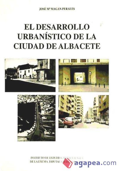 El desarrollo urbanístico de la ciudad de Albacete