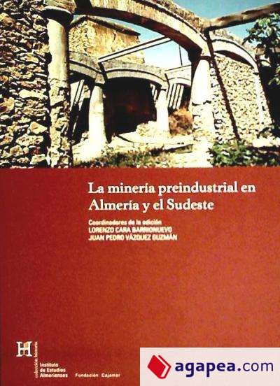 MINERIA PREINDUSTRIAL EN ALMERIA Y EL SUDESTE