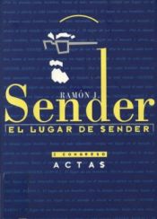 Portada de El lugar de Sender: Actas del I Congreso sobre Ramón J. Sender (Huesca, 3-7 de abril de 1995)