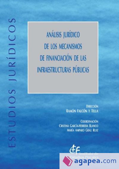 Análisis jurídico de los mecanismos de financiación de las infraestructuras públicas