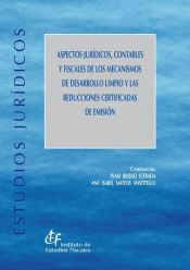 Portada de Aspectos jurídicos, contables y fiscales de los mecanismos de desarrollo limpio y las reducciones certificadas de emisión