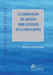 Portada de Coordinación del Impuesto sobre Sociedades en la Unión Europea