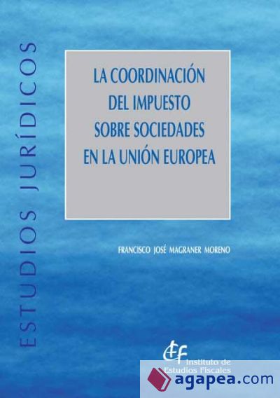 Coordinación del Impuesto sobre Sociedades en la Unión Europea