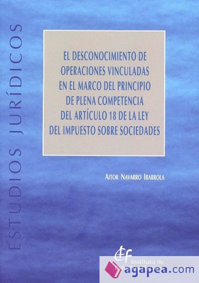 El desconocimiento de operaciones vinculadas en el marco del principio de plena competencia del artículo 18 de la Ley del Impuesto sobre Sociedades