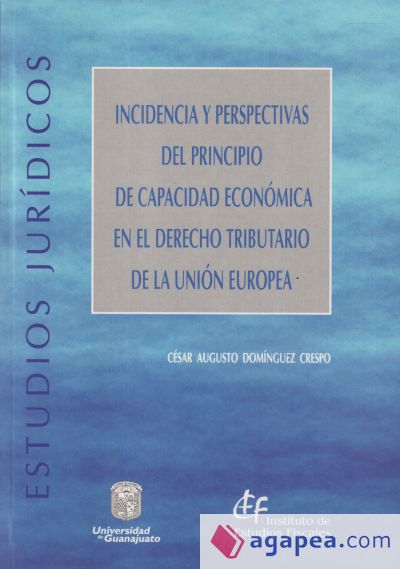 Incidencia y perspectivas del principio de capacidad económica en el Derecho tributario de la Unión Europea